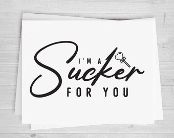 I'm A Sucker For You, Valentines, DTF Transfer Sheet, Any Size, Heat Transfer, Ready to Press, Ready to Apply, Direct to Film, Ships Fast!