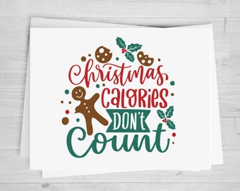 Christmas Calories Don't Count, DTF Transfer, Christmas Heat Transfer