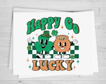 Happy Go Lucky, DTF Transfer Sheet, St. Patricks Day, Any Size, Heat Transfer, Ready to Press, Ready to Apply, Direct to Film