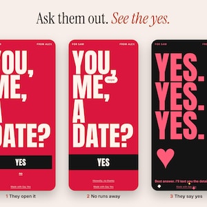 Peut inclure: Trois écrans numériques affichant un processus d'invitation à un rendez-vous. Les deux premiers écrans sont rouges avec le texte blanc "YOU, ME, A DATE?" et un bouton "YES". Le troisième écran est noir avec le texte rose "YES." et un cœur rose.