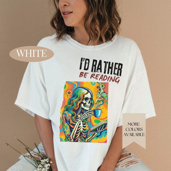 I'd Rather Be Reading Shirt, Funny Reading Shirt, Cute Book Shirt For Readers, Funny Librarian Gifts, Skeleton Bookish Shirt, Reader Gifts
