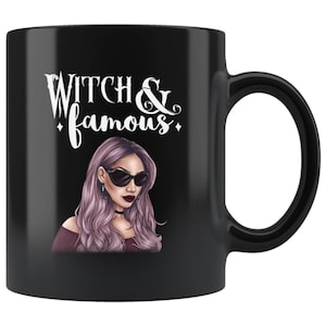 Witch and Famous Black Coffee Mug Funny Halloween Coffee Cup Witch Coffee Mug Witchy Coffee Mug Witches Coffee Mug Witchcraft Mug Witch Gift