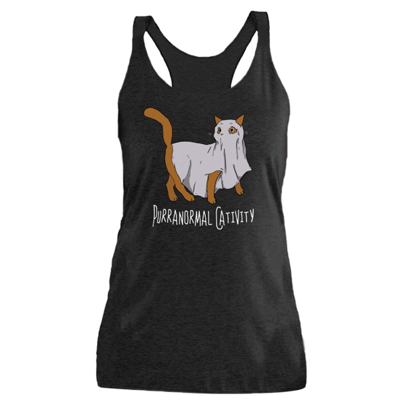 May include: A dark gray tank top with a white graphic of a cat wearing a ghost costume. The text "Purranormal Cativity" is printed below the cat.