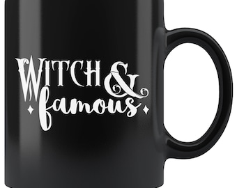 Witch and Famous Coffee Mug Funny Halloween Mug Witch Coffee Cup Witchy Coffee Mug Witchcraft Mug Gifts for Witches Mug Halloween Witch Gift