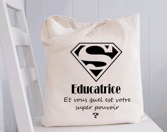 Tote Bag sac" SUPER EDUCATRICE est vous quel est votre super pouvoir? " cadeau éducatrice , en coton biologique