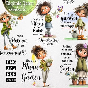 May include: Digital printable art with cartoon girls and gardening themes. Text includes "The garden is my therapy" and other German phrases. Includes PNG, JPG, and PDF file formats.