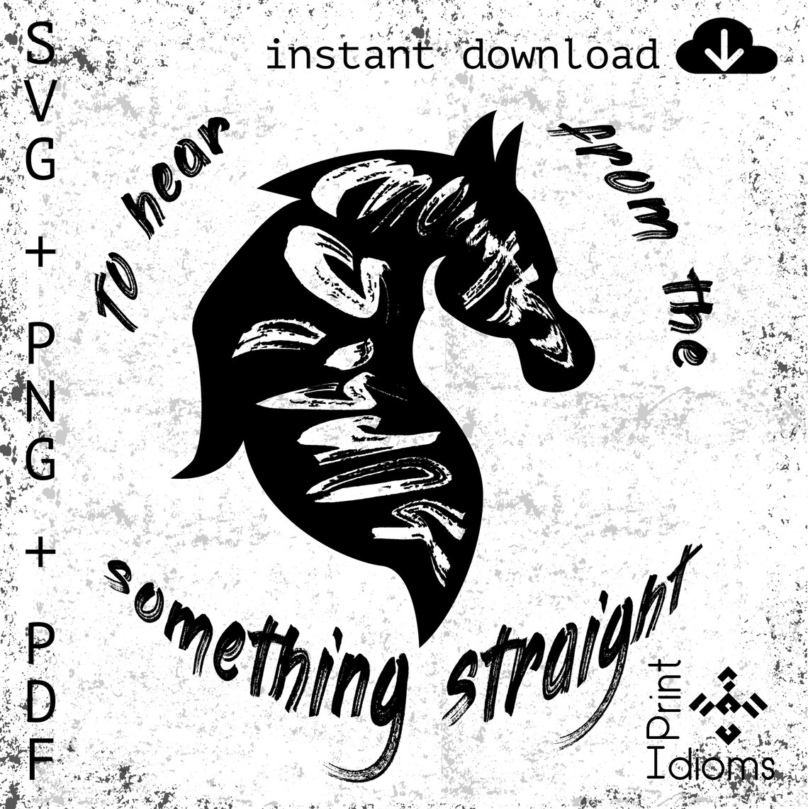 To Hear Something Straight From the Horse's Mouth.. Print Etsy