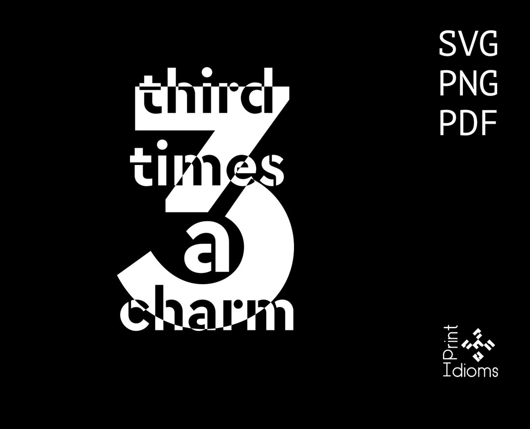 Third Times a Charm Digital Print SVG, PDF, Digital File Vector Graphic Etsy
