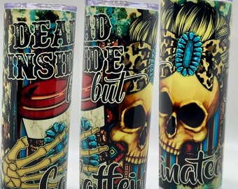 Dead Inside but Caffeinated Sublimation Tumbler