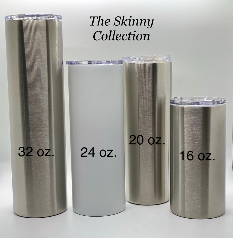May include: Four stainless steel tumblers in different sizes: 32 oz, 24 oz, 20 oz, and 16 oz. The tumblers are all silver and have a brushed finish. The text "The Skinny Collection" is at the top of the image.