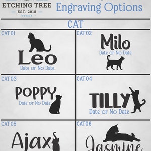 May include: Six different cat engraving options for a personalized pet gift. Each option features a black silhouette of a cat with a name and the text "Date or No Date". The options are labeled CAT 01 through CAT 06.