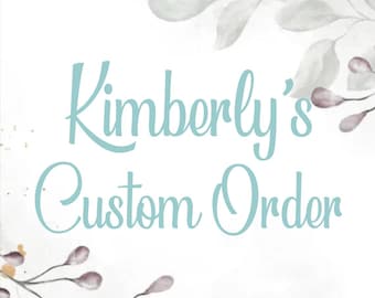 Custom Order - Kimberly