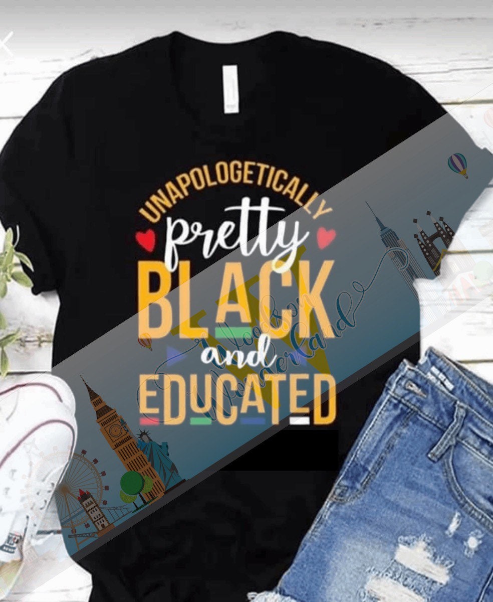 ファッション Women Gift Pretty Black And Educated Black African American T-Shirt Pretty, Black and Educated T-Shirt – R&W Embroidery