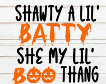 Shawty a lil batty SVG/ Cricut/ Cut File/ Digital Download/ Halloween