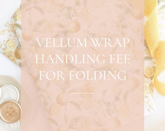 Handling Fee for Pre-Folded Vellum Jackets