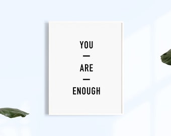 You Are Enough, Printable Poster, Inspirational Sayings