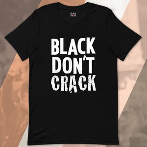 Schwarzes Don&#39;t Crack T-Shirt | Schwarze Haut | Schwarz ist schön | Melanin Shirt