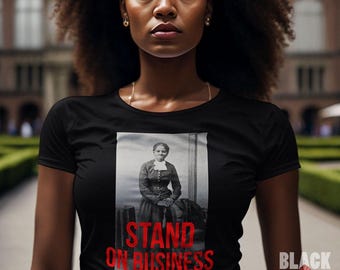 Tubman Shirt | Stand on Business | We Out Shirt | Civil Rights Shirt | Black History Shirt | Black Culture Shirt