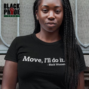 Bouge, je vais le faire T-Shirt | Chemise femme noire | | afro-américains Black Women Rock