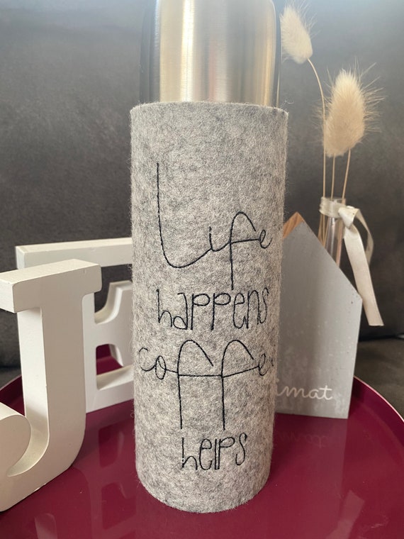 Embroidered vacuum flask - wool felt, free choice of color - Life happens, coffee helps - coffee lovers, gift for work colleagues