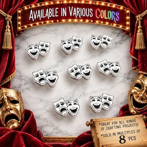 May include: Eight white theater mask charms featuring black outlines of comedy and tragedy expressions. The text reads: AVAILABLE IN VARIOUS COLORS, GREAT FOR ALL KINDS OF CRAFTING PROJECTS!, SOLD IN MULTIPLES OF 8 PCS. Gold masks frame the sides.