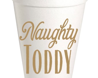 Everyday | Naughty Toddy |  Styrofoam Cups