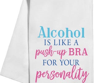 Alcohol is Like Tea Towel