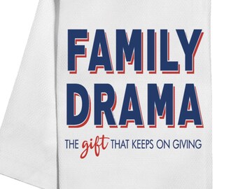 Family Drama - The Gift Keeps on Giving Tea Towel