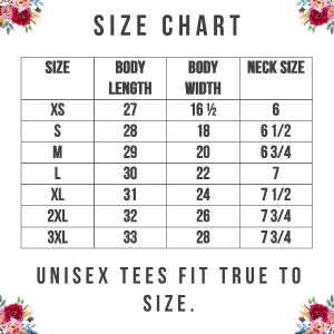 Peut inclure: Un tableau des tailles pour t-shirts unisexes, avec des mesures en pouces. Le tableau comprend les tailles XS &agrave; 3XL, la longueur du corps, la largeur du corps et la taille du cou. Le texte en bas indique : "UNISEX TEES FIT TRUE TO SIZE."