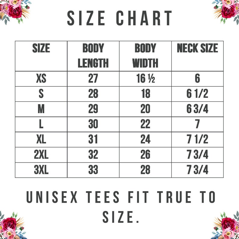 Peut inclure: Un tableau des tailles pour t-shirts unisexes, avec des mesures en pouces. Le tableau comprend les tailles XS &agrave; 3XL, la longueur du corps, la largeur du corps et la taille du cou. Le texte en bas indique : "UNISEX TEES FIT TRUE TO SIZE."