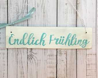 Holzschild Türschild ENDLICH FRÜHLING  Deko Frühjahr Vintage Spruch Holz Schild handgemacht Frühjahrsdeko Wohndeko Eingang Willkommen