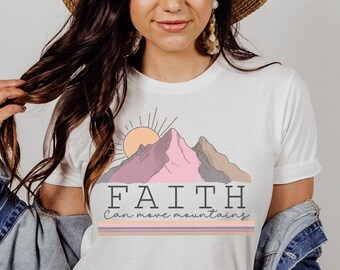 Faith Can Move Mountains T-Shirt, Faith T-Shirt, Bible Verse T-Shirt, Cute Faith Shirt, Faith Christian Shirt, Christian T-Shirt for Women