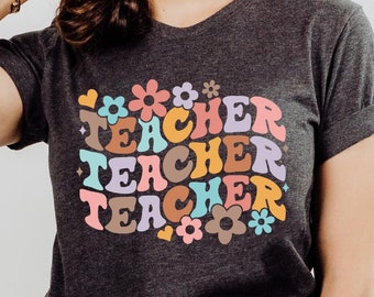 Teacher Shirt Retro Flowers Teacher Tshirt Retro Teacher Flower Shirt Teacher Gift for Teachers Shirt for Teacher Spring Shirt Flowers