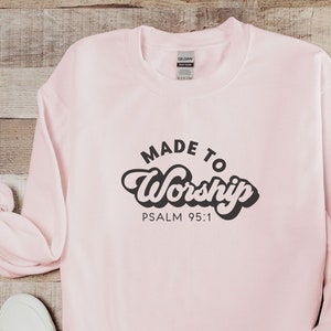 Christian Sweatshirt Christian Bible Verse Quotes Made To Worship Gift for Christian Gift for Women Faith Sweater Jesus Sweatshirt Faith