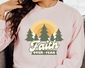 Faith Over Fear Sweatshirt, Christian Clothing, Bible Verse Shirt, Faith Sweatshirt for Women, Faith Crewneck Sweater, Gift for Christian