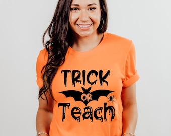 Trick or Teach Shirt, Halloween Teacher Shirt, Halloween Shirt for Teachers, Funny Teacher, Funny Halloween, Trick or Treat Shirt, Fall