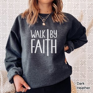 Walk By Faith Sweatshirt, Faith Sweater, Jesus Crewneck Sweatshirt, Christian Shirt, Christian Gift Idea, Christmas Gift, Love Like Jesus