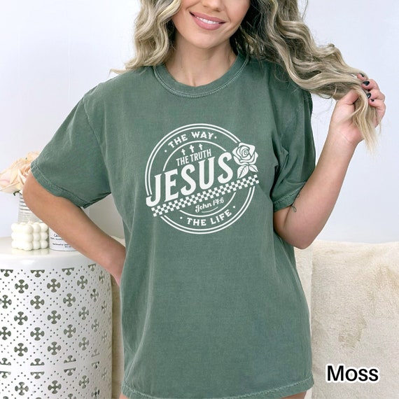 Jesus The Way The Truth The Life Christian Bible Verse Faith T Shirt Jesus The Way The Truth The Life Christian Bible Verse Faith T Shirt