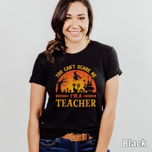 Funny Halloween Shirt for Teacher T-Shirt for Halloween You Can't Scare Me I'm A Teacher Tee Halloween Teacher Shirt Halloween Party Tshirt