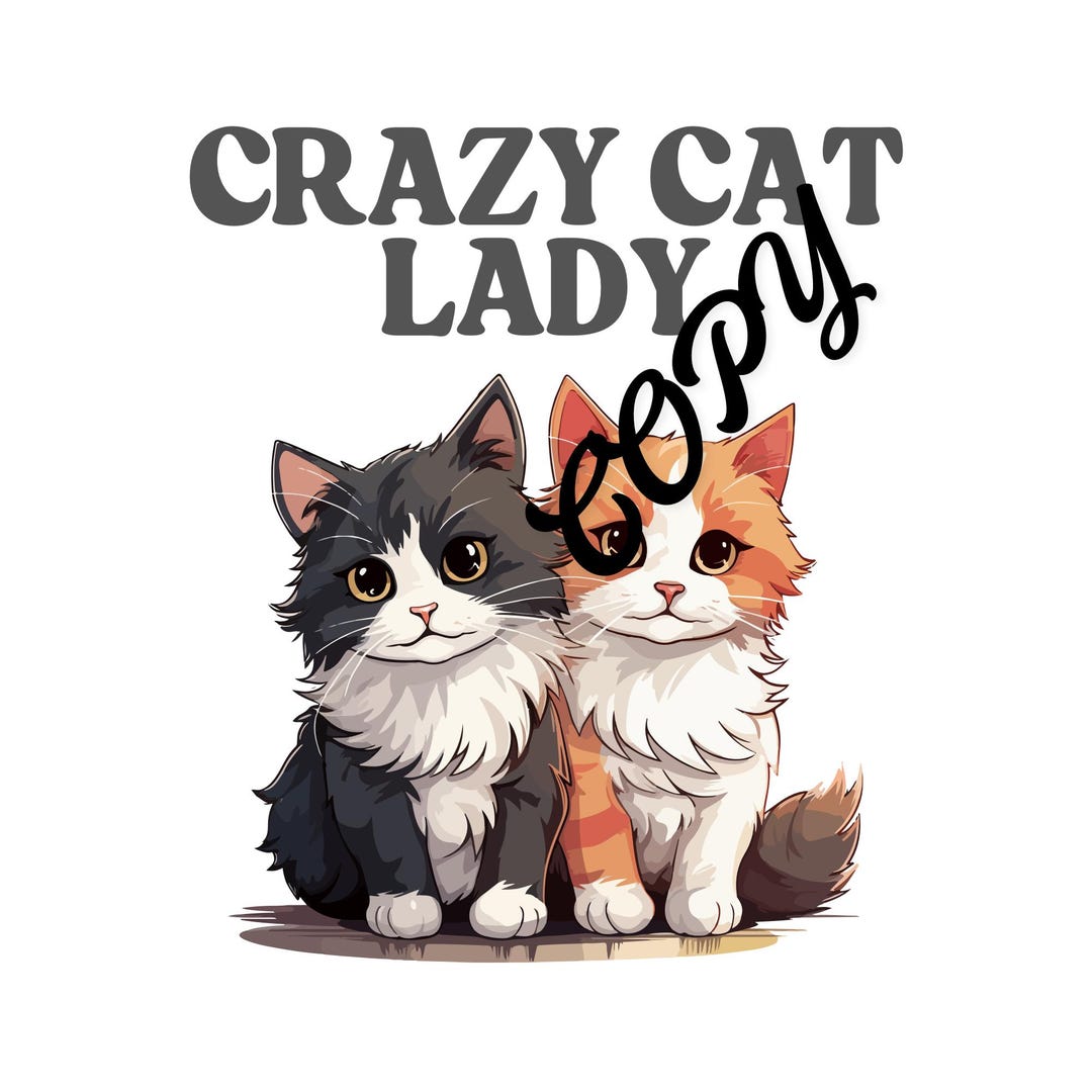 Crazy Cat Lady PNG File: DTF Print (digital Download) - Etsy