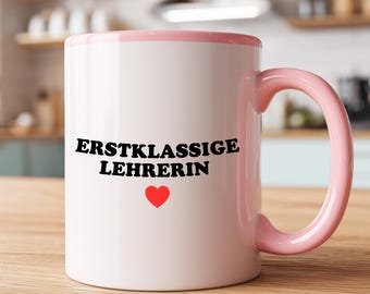 Erstklassige Lehrerin Tasse // Geschenk Lehrerin // Abschiedsgeschenk Lehrerin // Lehrerin mit Herz