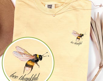 Comfort Colors® // Bee Thankful // Bee Shirt // Cute Bee Gifts // Animal Lover Gift