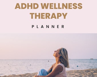 May include: A woman sits on a sandy beach with her eyes closed, meditating. The text "ADHD Wellness Therapy Planner" is at the top of the image, and "YOUR NAME" is at the bottom.