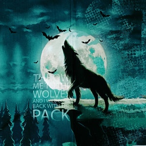Könnte beinhalten: Ein blaugrüner Hintergrund mit einem Wolf, der zum Mond heult. Der Mond ist voll und weiß, mit Fledermäusen, die um ihn herum fliegen. Der Wolf ist schwarz und vor dem Mond silhouettiert. Der Text "Throw me to the wolves and I will come back with the pack" ist in weißen Buchstaben auf dem Bild geschrieben.