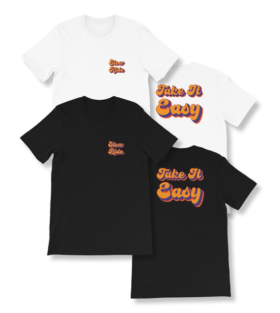 Slow Ride Take It Easy T Shirt Etsy