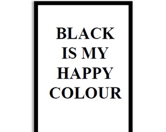 Poster // Black is my happy colour // inspirierender Print // Motivation // Kunstdruck // Wand-Dekor