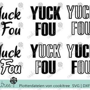 Plotter file Plot dxf svg png Yuck Fou Statement funny gift Lettering