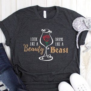Beauty And The Beast UNISEX SHIRT, Belle Shirt, Disney Princess Shirt, Look Like A Beauty Shirt, Belle Wine Shirt, Belle Drink Shirt