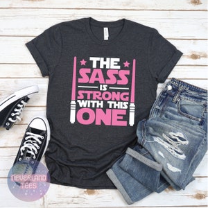 The Sass Is Strong With This One Shirt, Disney Shirt, Funny Star Wars Shirt, Girls Star Wars Shirt, Kids Jedi Shirt, Star Wars Shirt DARK HEATHER GRAY