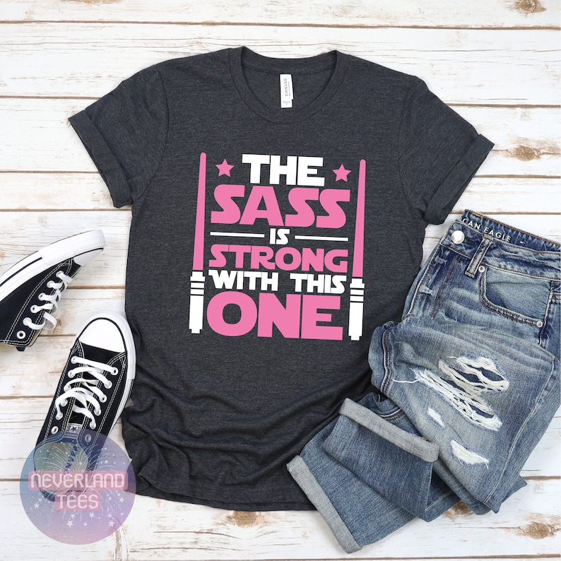 The Sass Is Strong With This One Shirt, Disney Shirt, Funny Star Wars Shirt, Girls Star Wars Shirt, Kids Jedi Shirt, Star Wars Shirt DARK HEATHER GRAY